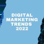 Top 10 Digital Marketing trends to look out for in 2022